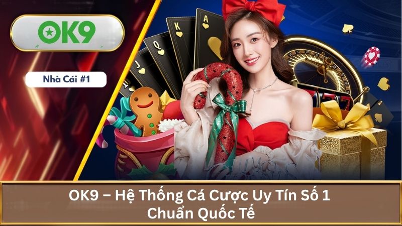 OK9 Orli - OK9.COM ⭐️ Link Đăng Nhập Nhà Cái OK9 Chuẩn 2026 16 OK9 – Hệ Thống Cá Cược Uy Tín Số 1 Chuẩn Quốc Tế